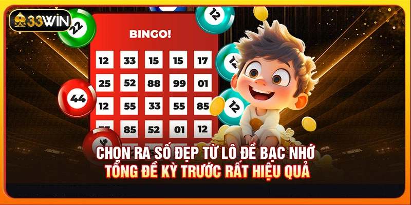 Chọn ra số đẹp từ lô đề bạc nhớ tổng đề kỳ trước rất hiệu quả