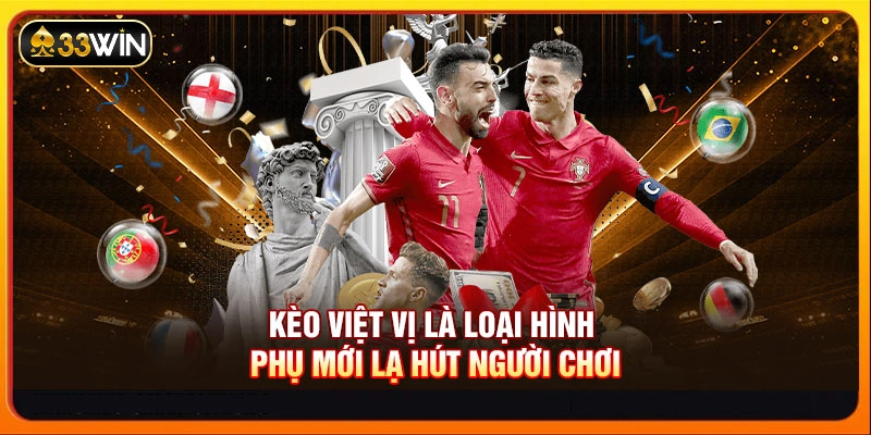 Kèo việt vị là loại hình phụ mới lạ hút người chơi