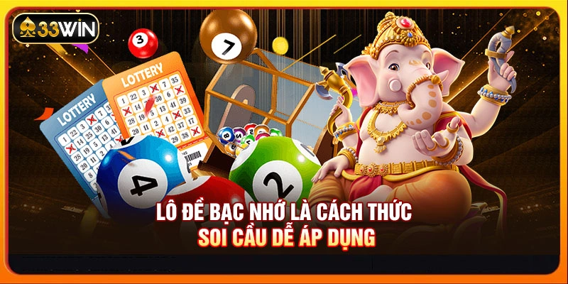 Lô đề bạc nhớ là cách thức soi cầu dễ áp dụng
