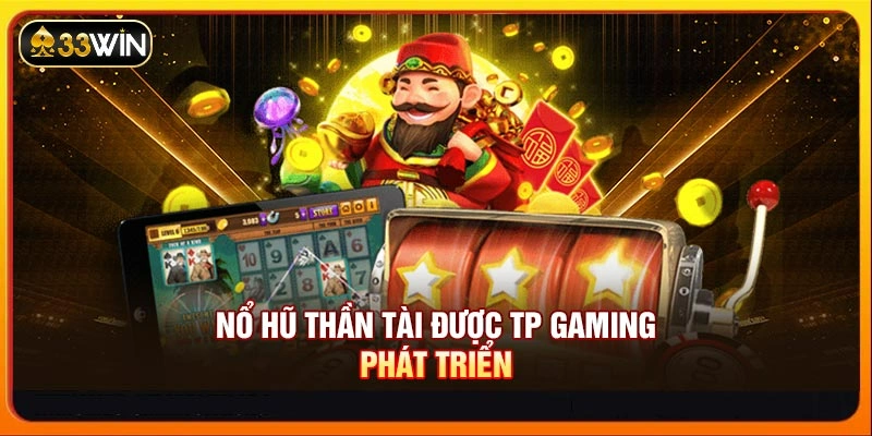 Nổ hũ Thần Tài được TP Gaming phát triển