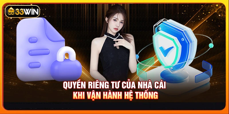 Quyền riêng tư của nhà cái khi vận hành hệ thống