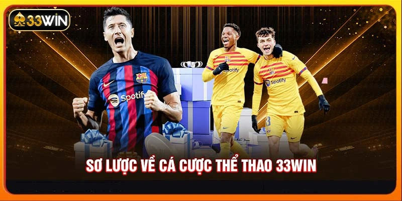 Sơ lược về cá cược thể thao 33WIN