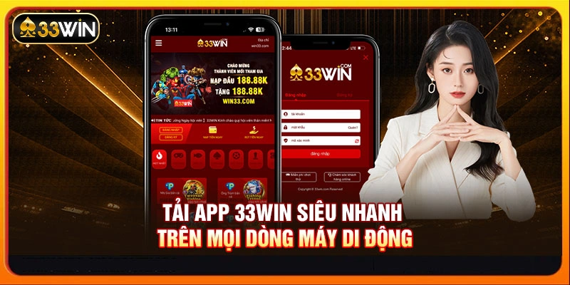 Tải App 33win Siêu Nhanh Trên Mọi Dòng Máy Di Động