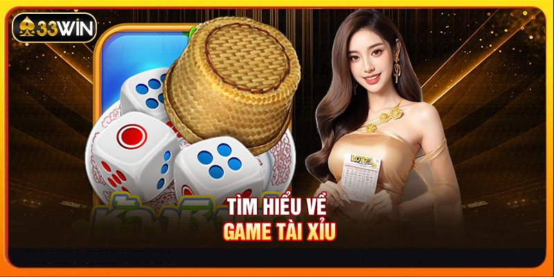 Tìm hiểu về game Tài Xỉu