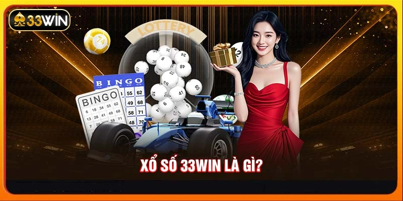 Xổ số 33WIN là gì?